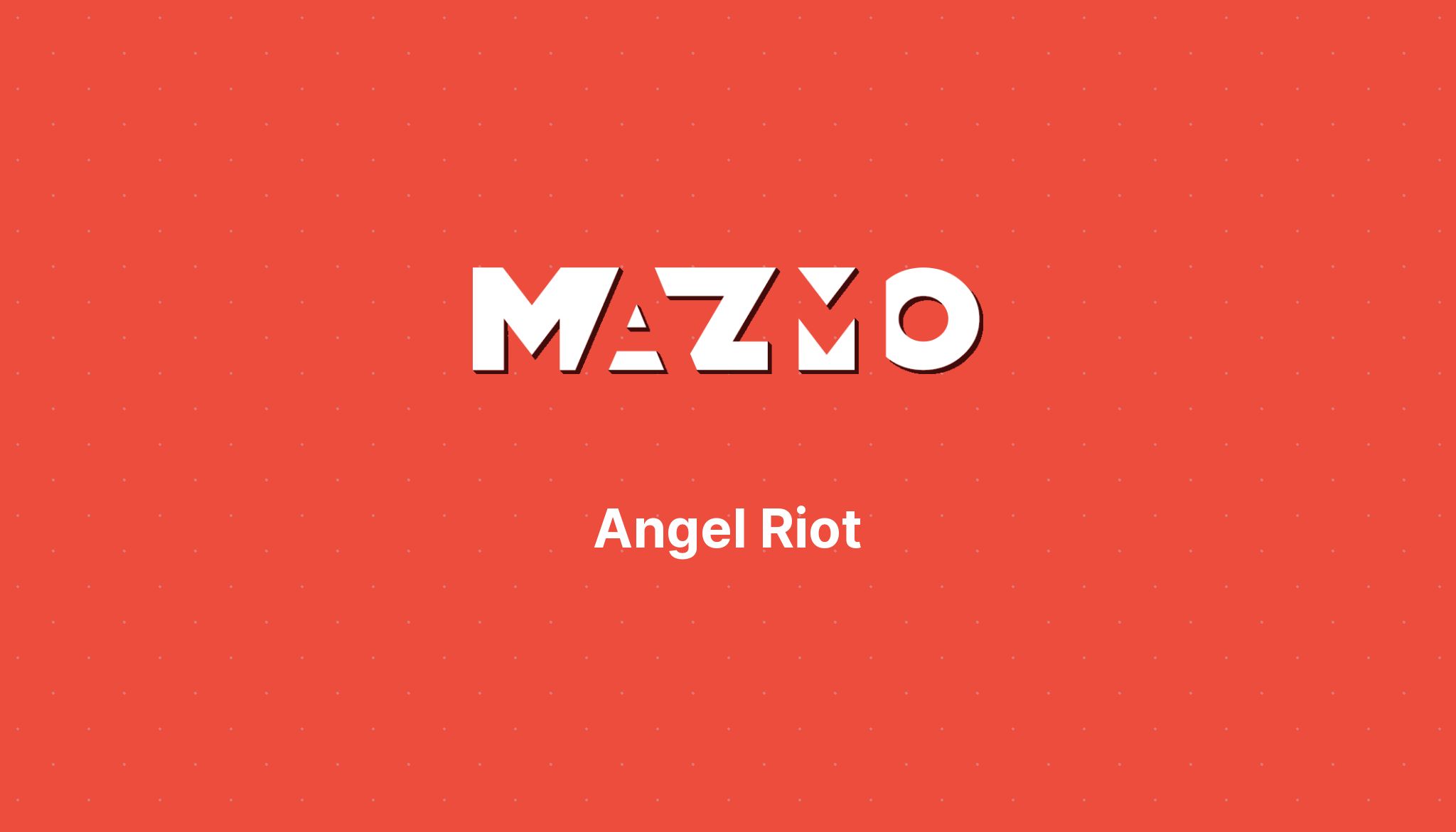 Angel Riot - Mazmo