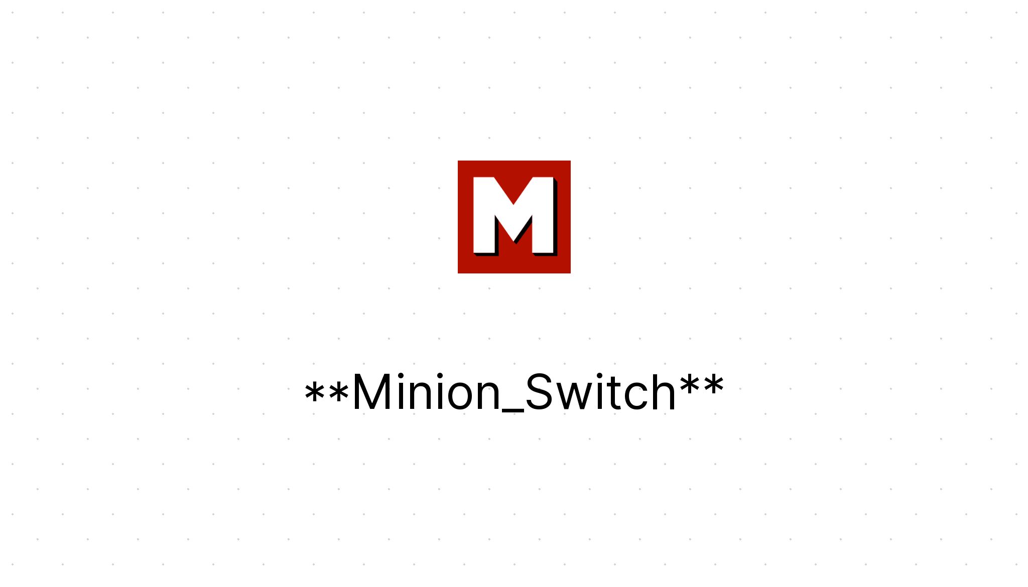 Minion_Switch - Mazmo