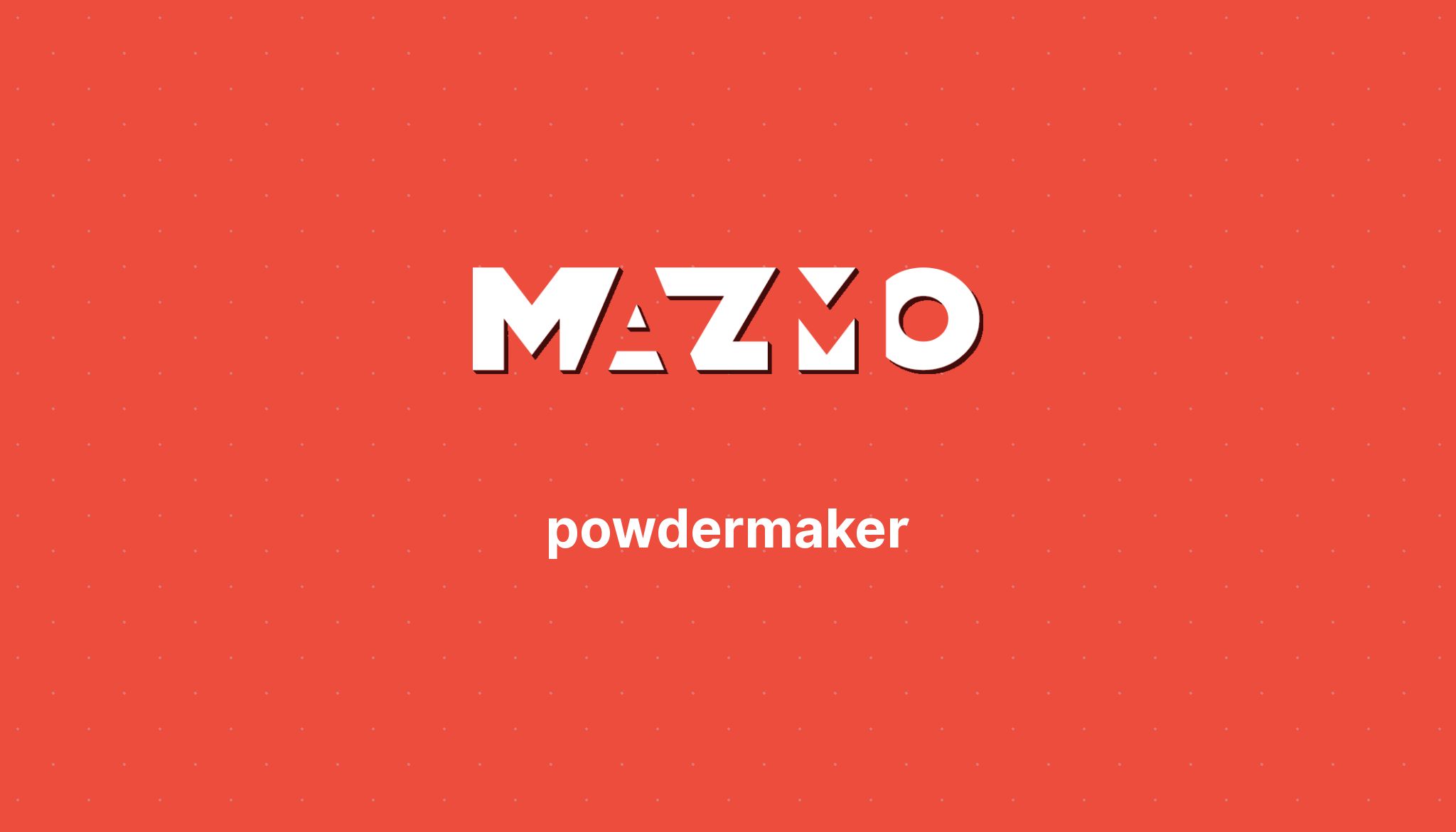 powdermaker - Mazmo