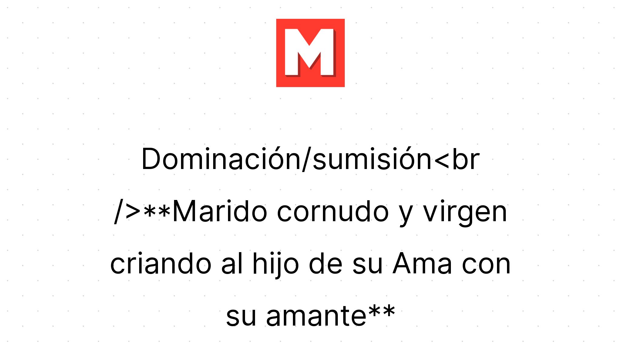 Marido cornudo y virgen criando al hijo de su Ama con su amante